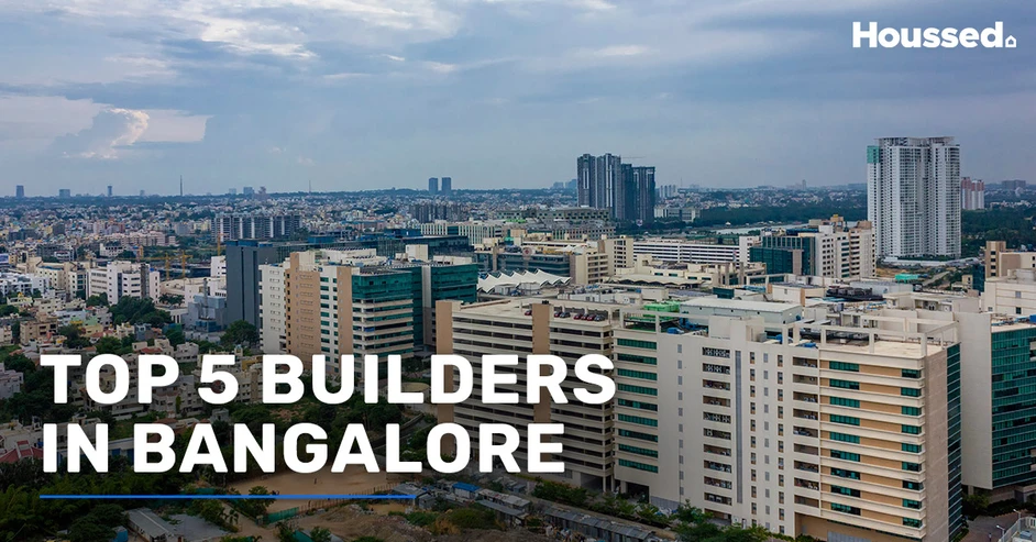 Top 5 Builders in Bangalore: Shaping the City's Excellence