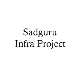 Sadguru Infra Project