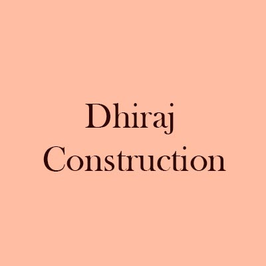 Dhiraj Construction