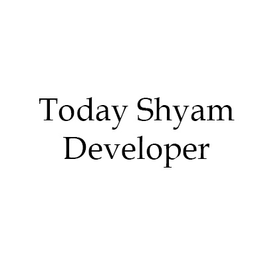 Today Shyam Developer