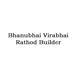 Bhanubhai Virabhai Rathod Builder